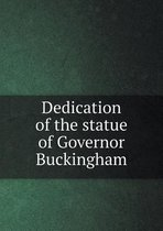 Dedication of the statue of Governor Buckingham