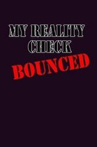 My Reality Check Bounced