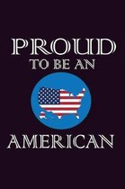 Proud To Be An American