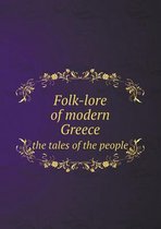 Folk-lore of modern Greece the tales of the people