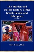 The Hidden and Untold History of the Jewish People and Ethiopians