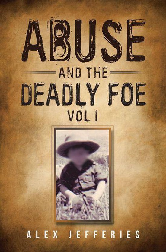 Abuse and the Deadly Foe (ebook), Alex Jefferies 9781532076183