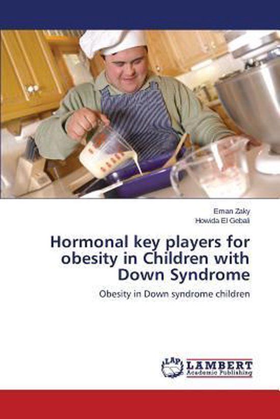 Hormonal Key Players for Obesity in Children with Down Syndrome 9783659555732 Zaky...