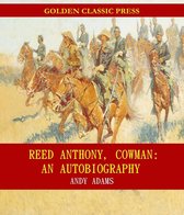 Reed Anthony, Cowman: An Autobiography