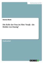 Die Rolle der Frau im Film Strajk - die Heldin von Danzig