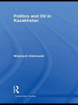Central Asian Studies - Politics and Oil in Kazakhstan