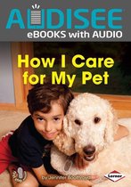 First Step Nonfiction — Responsibility in Action - How I Care for My Pet
