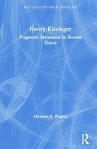 Routledge Historical Americans- Henry Kissinger