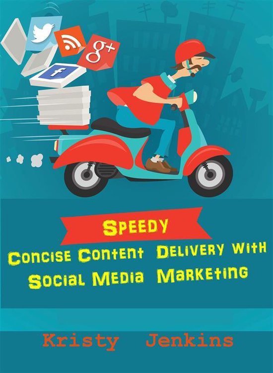 Speedy Concise Content Delivery with Social Media Marketing - cover