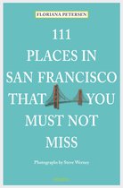 111 Orte ... - 111 Places in San Francisco that you must not miss