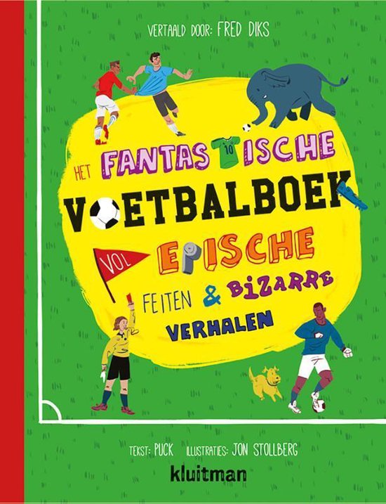 Het fantastische voetbalboek vol epische feiten & bizarre ve ... - cover