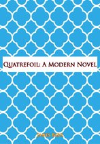 Quatrefoil: A Modern Novel
