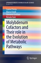 SpringerBriefs in Molecular Science - Molybdenum Cofactors and Their role in the Evolution of Metabolic Pathways
