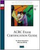 ACRC Exam Certification Guide