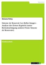 Simone de Beauvoir: Les Belles Images - Analyse des Ersten Kapitels (unter Berücksichtigung anderer Texte Simone de Beauvoirs)