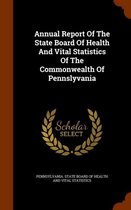 Annual Report of the State Board of Health and Vital Statistics of the Commonwealth of Pennslyvania