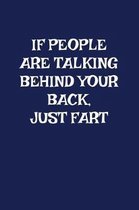 If People Are Talking Behind Your Back Just Fart