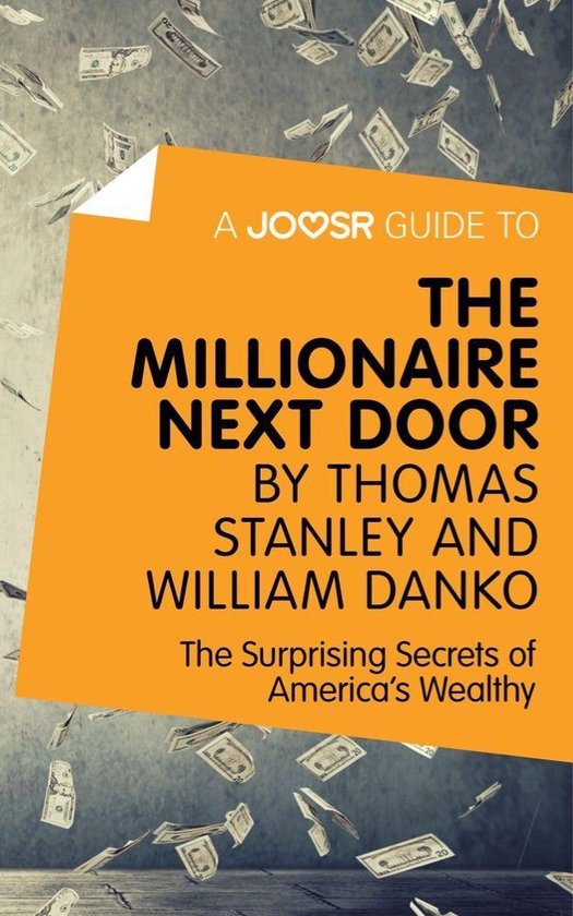A Joosr Guide to... The Millionaire Next Door by Thomas Stan ... - cover