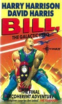 BILL THE GALACTIC HERO - Bill, the Galactic Hero: The Final Incoherent Adventure