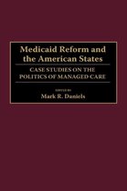 Medicaid Reform and the American States