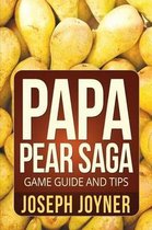 Papa Pear Saga Game Guide and Tips