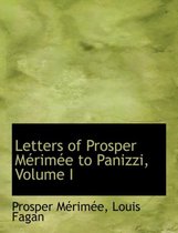 Letters of Prosper Macrimace to Panizzi, Volume I