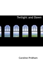 Twilight and Dawn