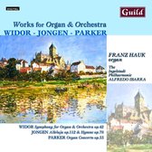 Widor, Jongen, Parker: Works for Organ and Orchestra / Hauk