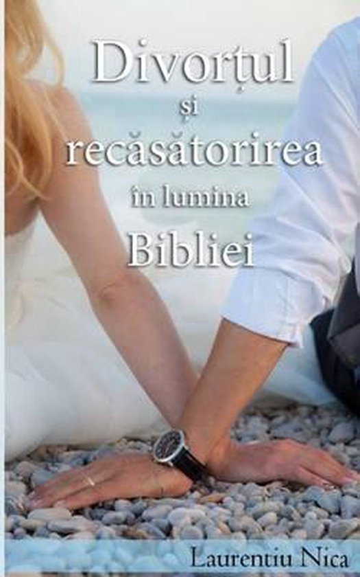 Divortul Si Recasatorirea in Lumina Bibliei - cover