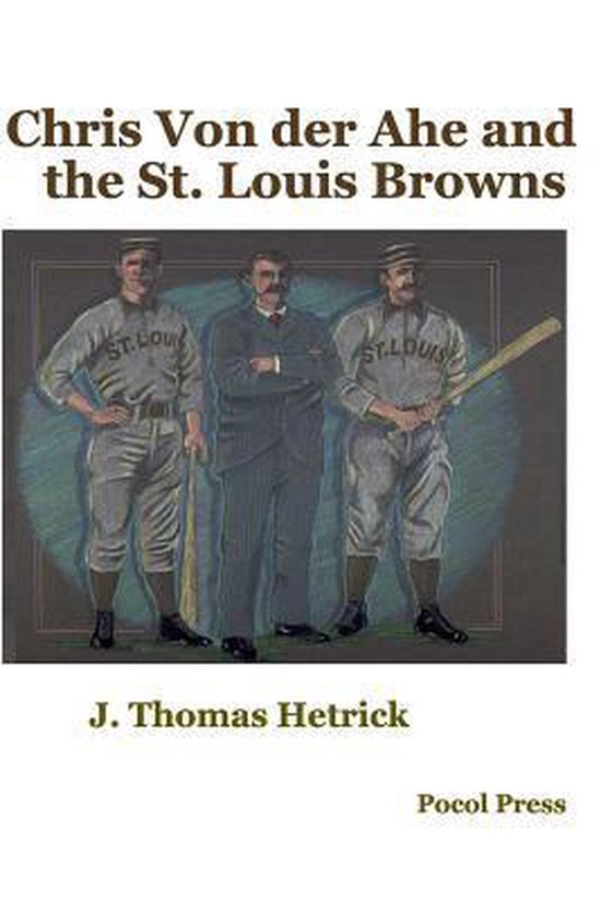 Chris Von der Ahe and the St. Louis Browns - cover