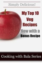 My Top 10 Veg Recipes (Now with a Free Recipe)