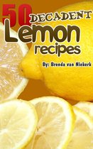 50 Decadent Recipes 31 - 50 Decadent Lemon Recipes