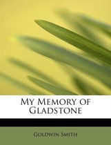 My Memory of Gladstone