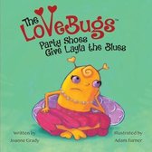 Lovebugs-The LoveBugs, Party Shoes Give Layla the Blues