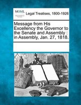 Message from His Excellency the Governor to the Senate and Assembly