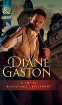 A Not So Respectable Gentleman? (Mills & Boon Historical) (Diamonds of Welbourne Manor - Book 6)