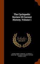 The Cyclopedic Review of Current History, Volume 1