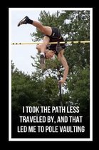 I Took The Path Less Traveled By.. And That Led Me To Pole Vaulting