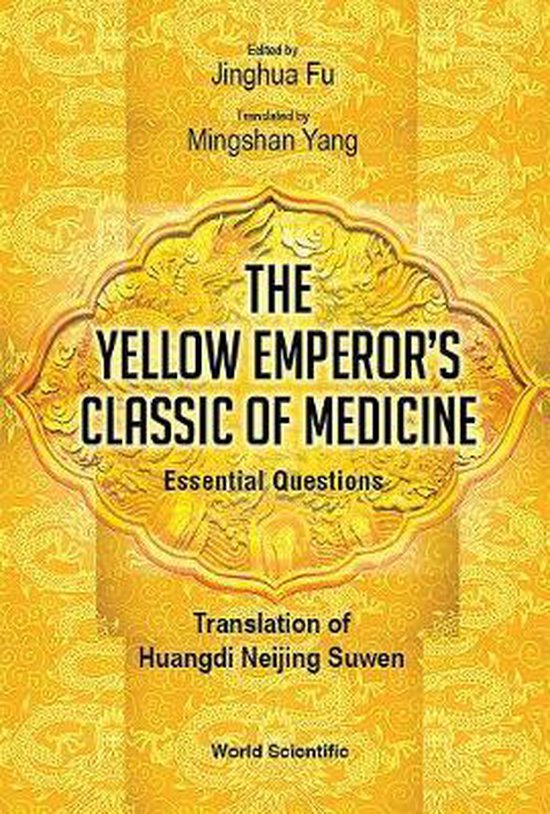 Yellow Emperor's Classic Of Medicine, The - Essential Questions