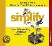 Simplify your life - Den Arbeitsalltag gelassen meistern. CD