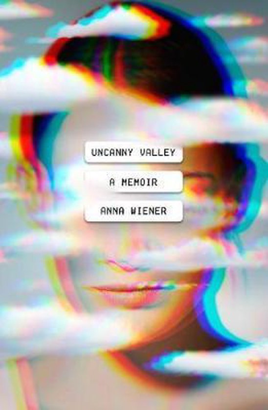 Uncanny Valley A Memoir - cover