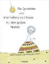Die Geschichte vom himmelblauen Löwen mit dem großen Herzen