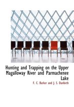 Hunting and Trapping on the Upper Magalloway River and Parmachenee Lake