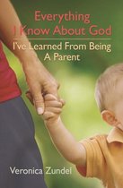 Everything I Know about God, I've Learned from Being a Parent