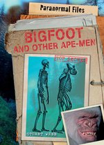Paranormal Files - Bigfoot and Other Ape-Men