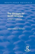 Routledge Revivals- Revival: The Struggle for South America (1931)