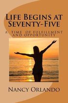 Life Begins at Seventy-Five