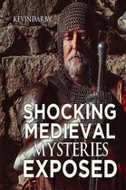 Shocking Medieval Mysteries Exposed
