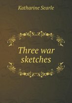 Three war sketches