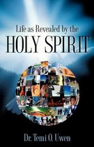 Life As Revealed By The Holy Spirit